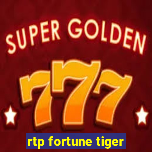 rtp fortune tiger